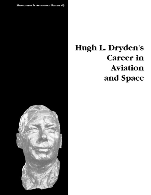 Hugh L. Drydens Career in Aviation and Space. Monograph in Aerospace History, No. 5, 1996