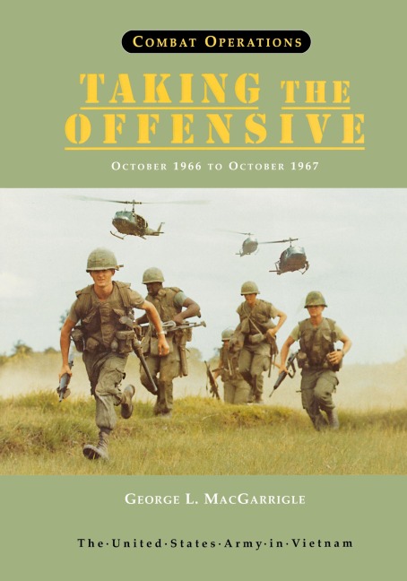Combat Operations: Taking the Offensive, October 1966 To October 1967  (United States Army in Vietnam series)
