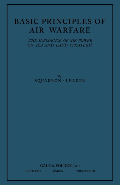 Basic Principles of Air Warfare (The Influence of Air Power on Sea and Land Strategy) (1927)