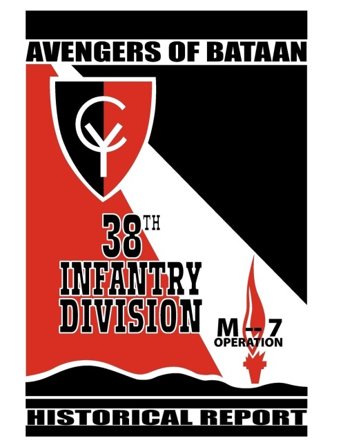 Avengers of Bataan :  38th Infantry Division, Historical Report.