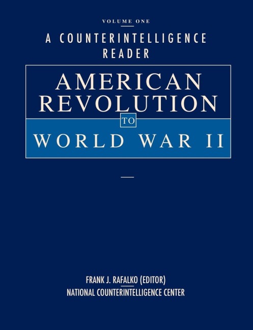 A Counterintelligence Reader, Volume I: American Revolution to World War II