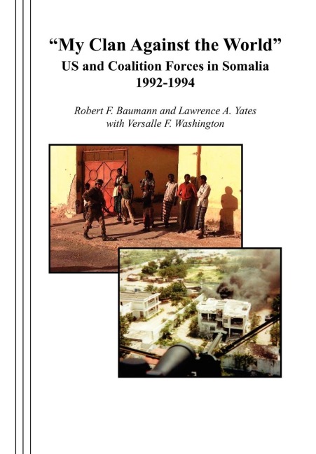 My Clan Against the World: US and Coalition Forces in Somalia 1992-1994