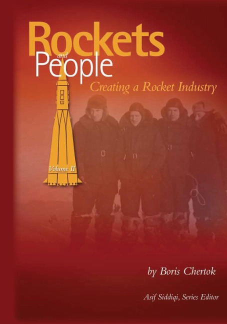 Rockets and People, Volume II: Creating a Rocket Industry (NASA History Series SP-2006-4110)
