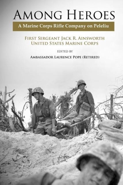 Among Heroes: A Marine Rifle Corps Company on Peleliu