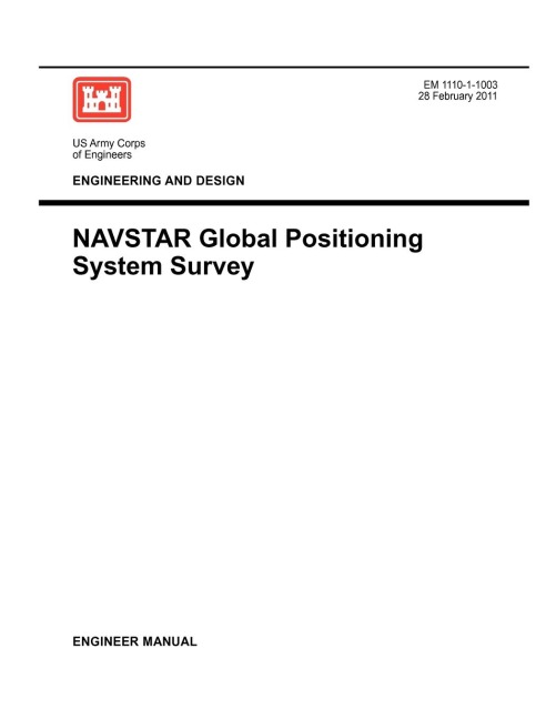 Engineering and Design: NAVSTAR Global Positioning System Survey (Engineer Manual EM 1110-1-1003)