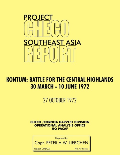 Project Checo Southeast Asia Study. Kontum: Battle for the Central Highlands, 30 March - 10 June 1972