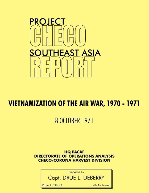 Project Checo Southeast Asia Study: Vietnamization of the Air War, 1970 - 1971