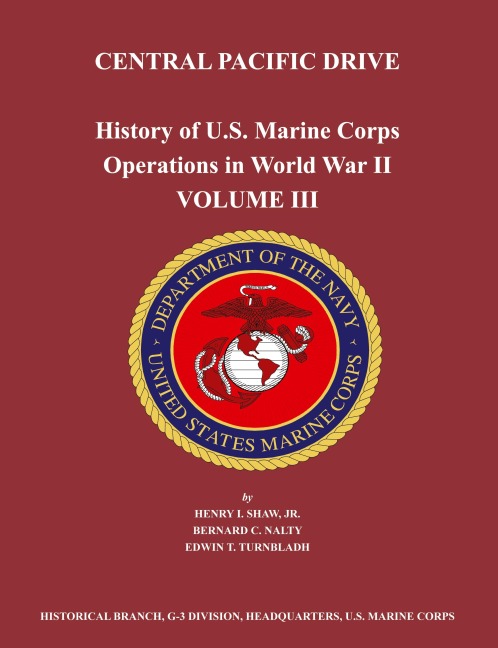 History of U.S. Marine Corps Operations in World War II. Volume III: Central Pacific Drive