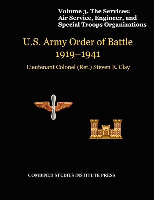 United States Army Order of Battle 1919-1941. Volume III. The Services: Air Service, Engineer, and Special Troops Organization