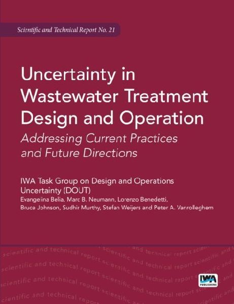 Uncertainty in Wastewater Treatment Design and Operation: Addressing current practices and future directions (STR)