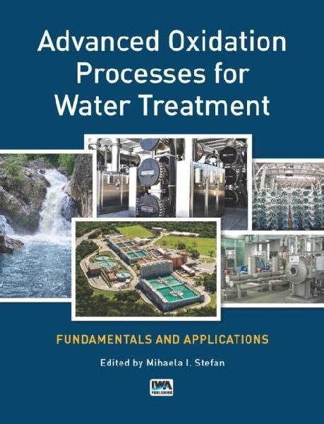 Advanced Oxidation Processes for Water Treatment: Fundamentals and Applications