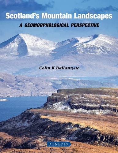Scotland's Mountain Landscapes A Geomorphological Perspective