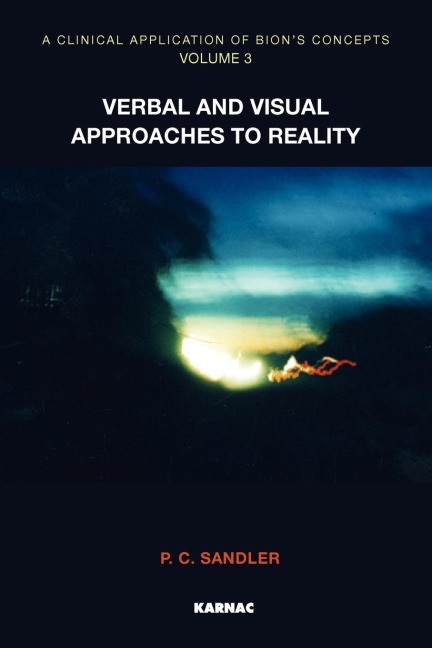 A Clinical Application of Bions Concepts: Verbal and Visual Approaches to Reality