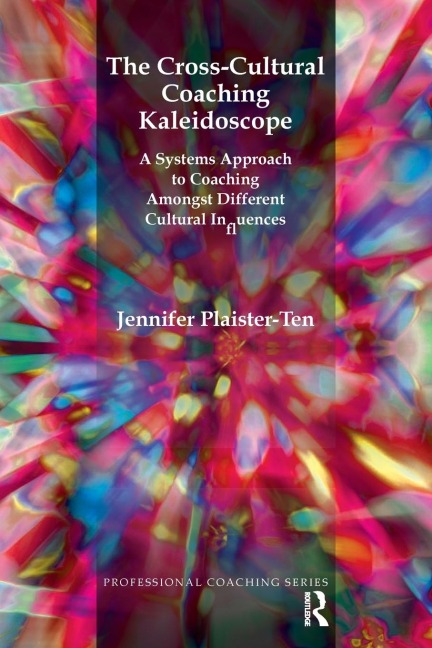 The Cross-Cultural Coaching Kaleidoscope: A Systems Approach to Coaching Amongst Different Cultural Influences