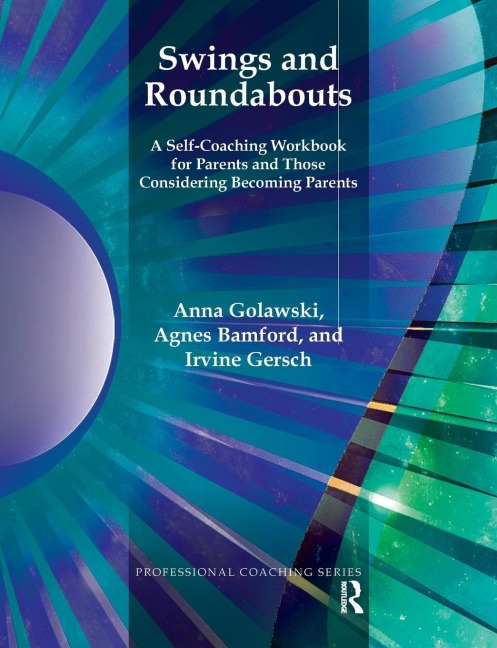 Swings and Roundabouts: A Self-Coaching Workbook for Parents and Those Considering Becoming Parents
