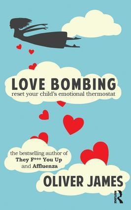 Love Bombing: Reset Your Child's Emotional Thermostat