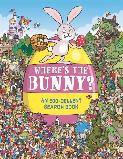 Wheres the Bunny?: An Egg-cellent Search and Find Book