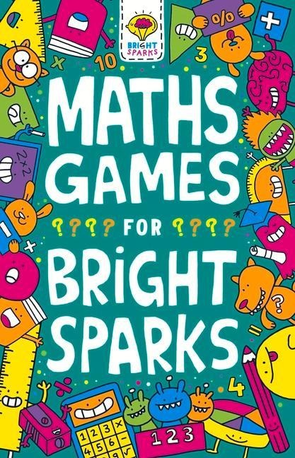 Maths Games for Bright Sparks: Ages 7 to 9