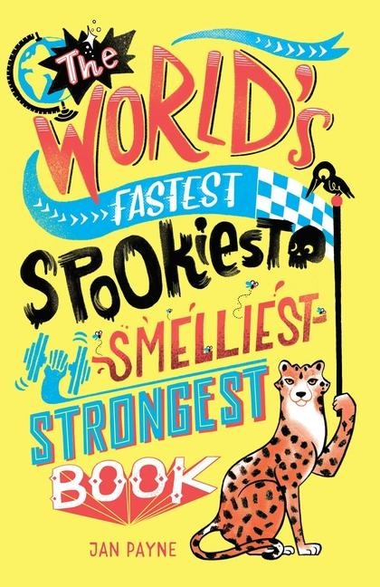 The Worlds Fastest, Spookiest, Smelliest, Strongest Book