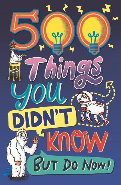 500 Things You Didnt Know: ... But Do Now!