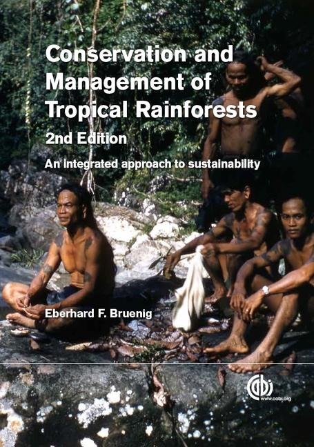 Conservation and Management of Tropical Rainforests: An Integrated Approach to Sustainability