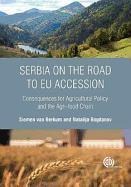 Serbia on the Road to EU Accession: Consequences for Agricultural Policy and the Agri-Food Chain