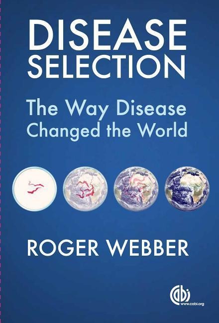 Disease Selection: The Way Disease Changed the World