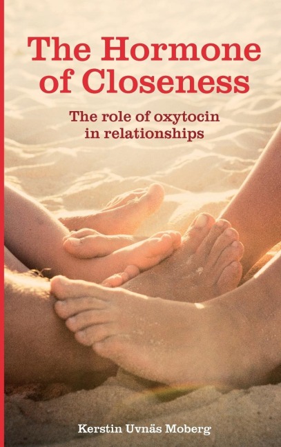 The Hormone of Closeness: The Role of Oxytocin in Relationships
