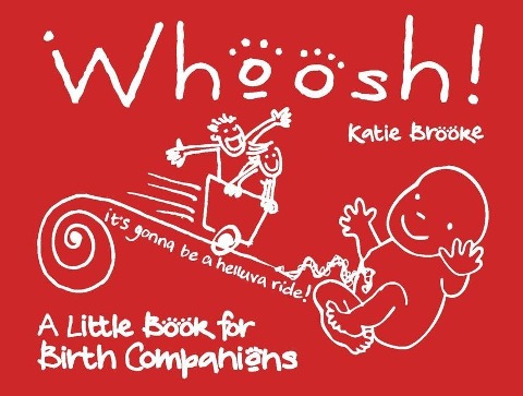 Whoosh!: A Little Book for Birth Companions