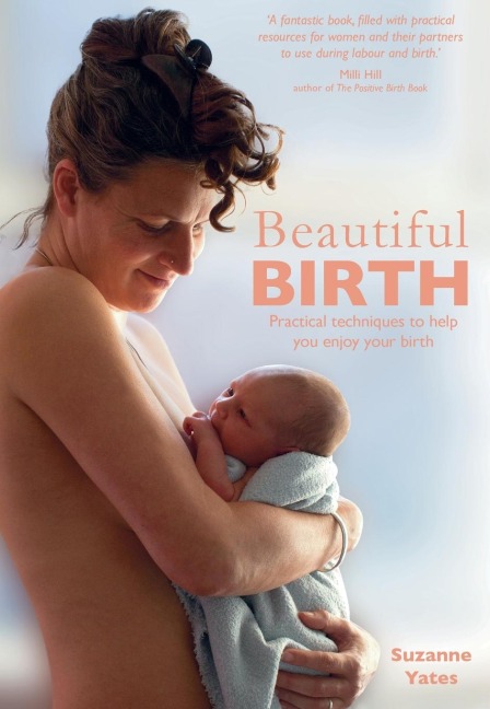 Beautiful Birth: Practical Techniques to Help You Enjoy Your Birth