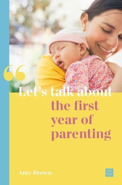Lets Talk about the First Year of Parenting