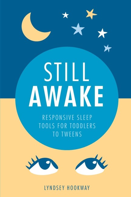 Still Awake: Responsive Sleep Tools for Toddlers to Tweens