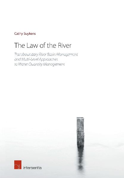 The Law of the River: Transboundary River Basin Management and Multi-Level Approaches to Water Quantity Management