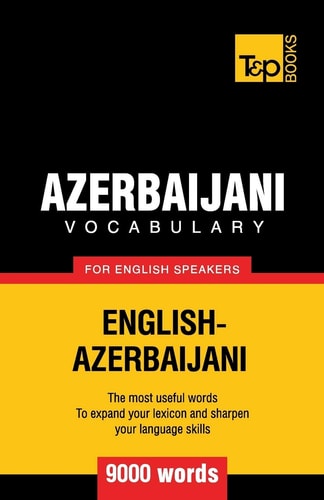 Azerbaijani Vocabulary for English Speakers - 9000 Words