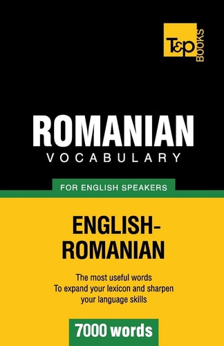 Romanian Vocabulary for English Speakers - 7000 Words