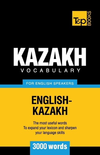 Kazakh Vocabulary for English Speakers - 3000 Words
