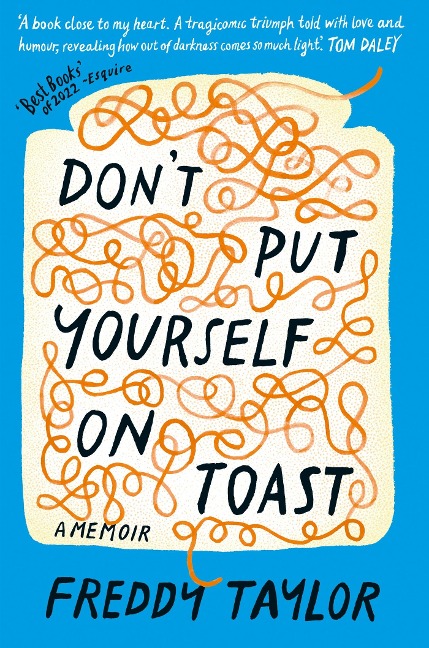 Dont Put Yourself on Toast: A Memoir