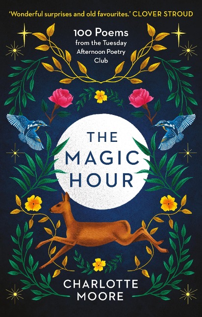 The Magic Hour: 100 Poems from the Tuesday Afternoon Poetry Club