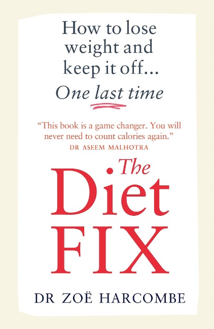 The Diet Fix: How to lose weight and keep it off... one last time