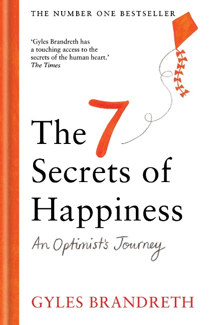 The 7 Secrets of Happiness: An Optimists Journey