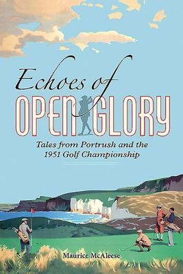Echoes of Open Glory: Tales from Portrush and the 1951 Open Championship