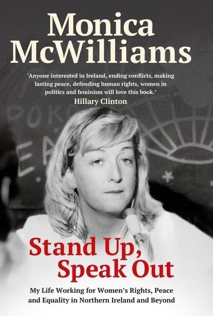 Stand Up, Speak Out: My Life Working for Womens Rights, Peace and Equality in Northern Ireland and Beyond