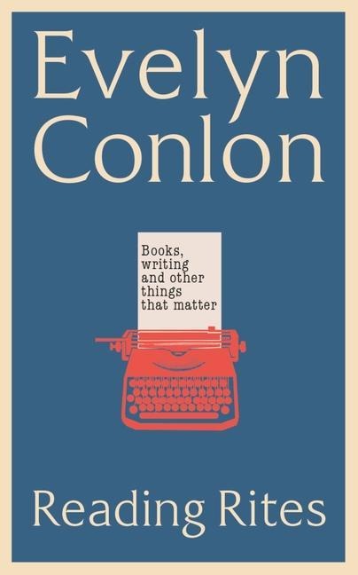 Reading Rites: Books, Writing and Other Things That Matter