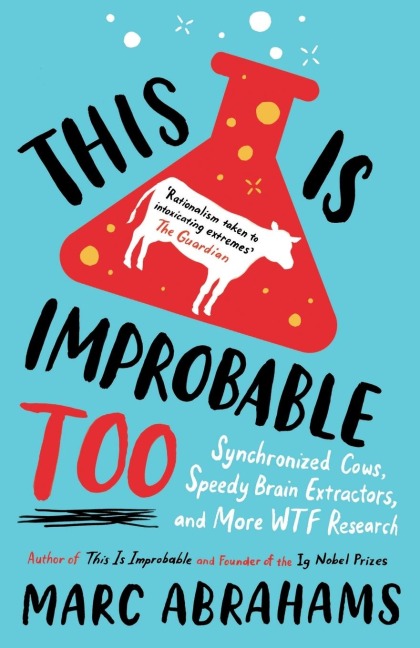 This Is Improbable Too: Synchronized Cows, Speedy Brain Extractors and More WTF Research