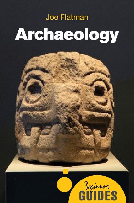 Archaeology: A Beginners Guide