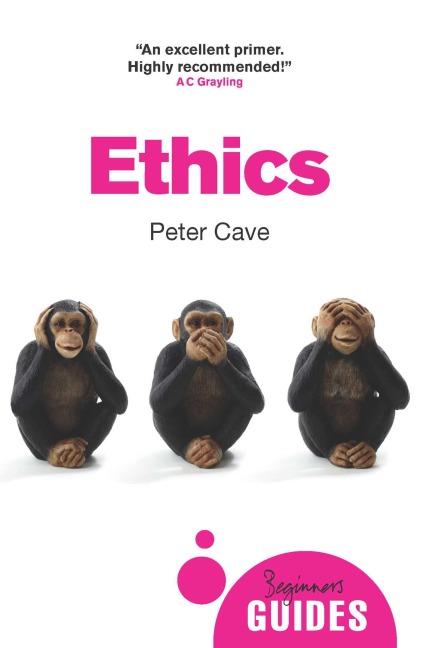 Ethics: A Beginners Guide