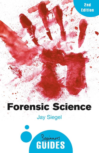 Forensic Science: A Beginners Guide