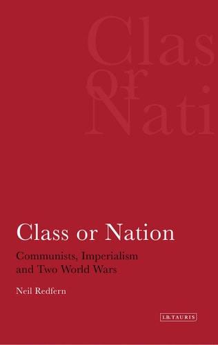 Class or Nation Communists, Imperialism and Two World Wars