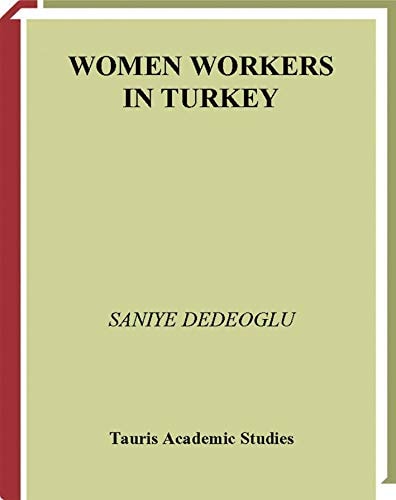 Women Workers in Turkey Global Industrial Production in Istanbul