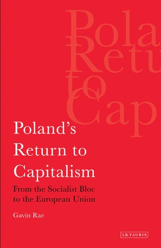 Poland's Return to Capitalism From the Socialist Bloc to the European Union